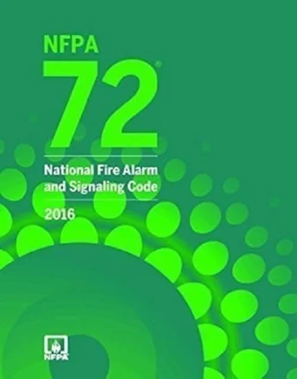 NFPA 72 National Fire Alarm and Signaling Code 2016 Edition, reference book for fire alarm systems and safety compliance
